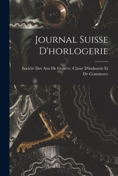 Cover for Société Des Arts de ève Classe D' · Journal Suisse D'horlogerie (Book) (2022)