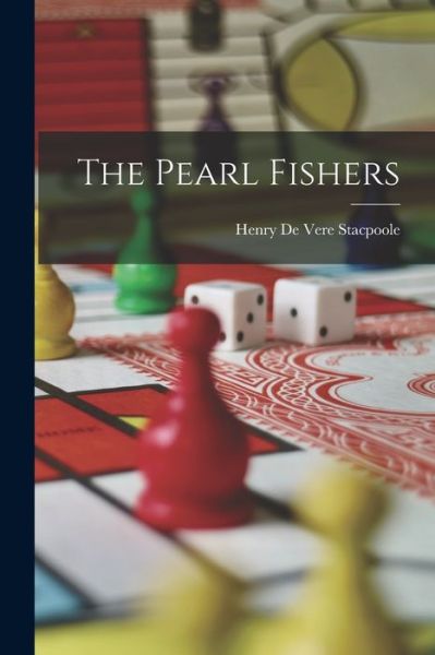 Pearl Fishers - Henry De Vere Stacpoole - Kirjat - Creative Media Partners, LLC - 9781017908978 - torstai 27. lokakuuta 2022