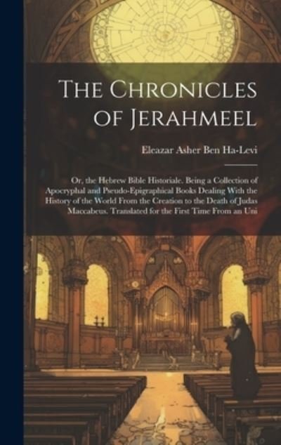 Cover for [Eleazar Asher Ben Ha-Levi] · Chronicles of Jerahmeel (Book) (2023)