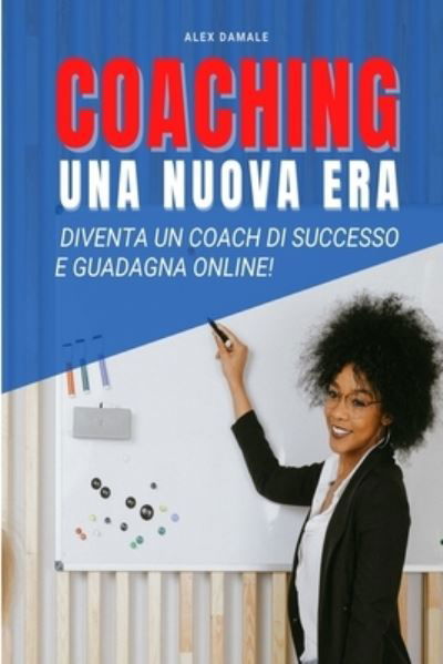 Alex Damale · Coaching Business, Una Nuova Era (Taschenbuch) (2024)