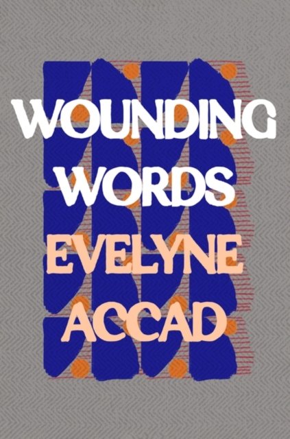 Cover for Evelyne Accad · Wounding Words (Paperback Book) (2023)