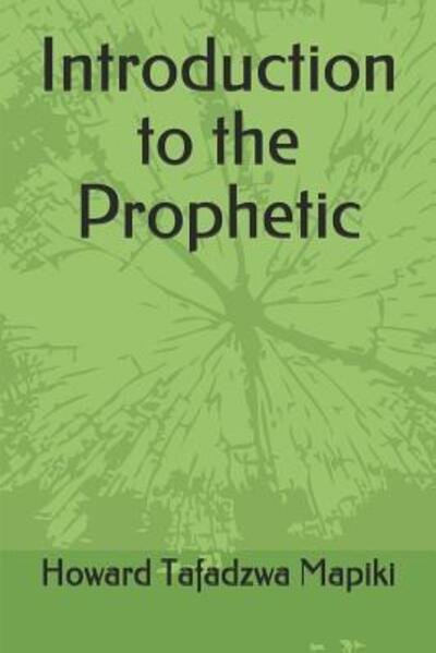 Cover for Howard Tafadzwa Mapiki · Introduction to the Prophetic (Pocketbok) (2019)