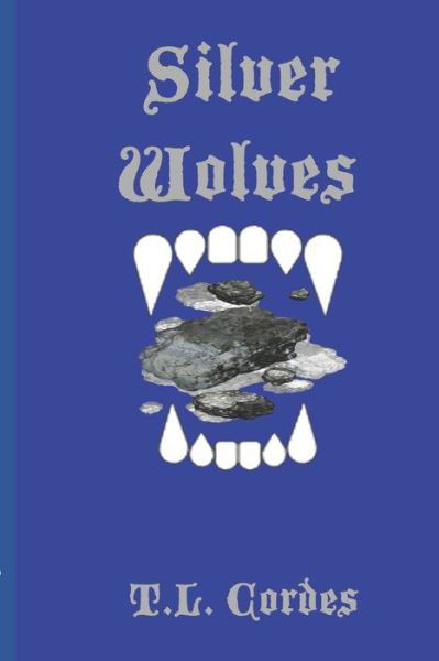 Cover for T L Cordes · Silver Wolves (Pocketbok) (2020)