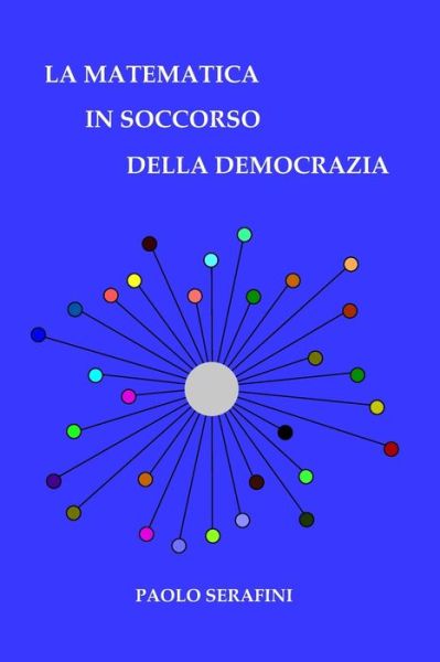 Cover for Paolo Serafini · La matematica in soccorso della democrazia (Pocketbok) (2019)