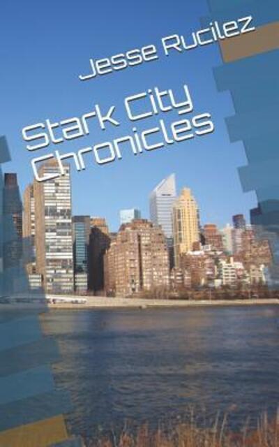 Cover for Jesse Lynn Rucilez · Stark City Chronicles (Paperback Book) (2019)