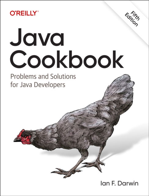 Java Cookbook: Problems and Solutions for Java Developers - Ian F. Darwin - Livros - O'Reilly UK Limited - 9781098169978 - 28 de fevereiro de 2025
