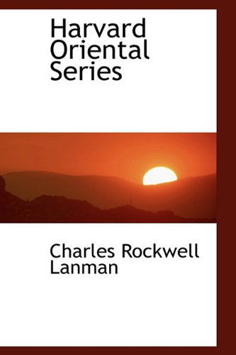 Cover for Charles Rockwell Lanman · Harvard Oriental Series (Hardcover Book) (2009)