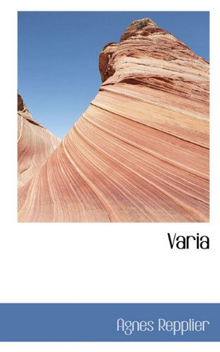 Varia - Agnes Repplier - Kirjat - BiblioLife - 9781117026978 - tiistai 24. marraskuuta 2009