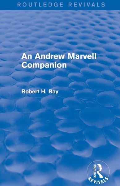 Cover for Ray, Robert H. (Baylor University, U.S.A.) · An Andrew Marvell Companion (Routledge Revivals) - Routledge Revivals (Paperback Book) (2015)