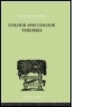 Colour And Colour Theories - Christine Ladd-Franklin - Books - Taylor & Francis Ltd - 9781138874978 - December 2, 2014