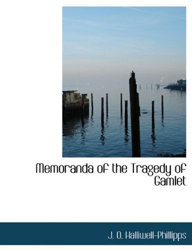 Cover for J. O. Halliwell-phillipps · Memoranda of the Tragedy of Gamlet (Paperback Book) (2010)