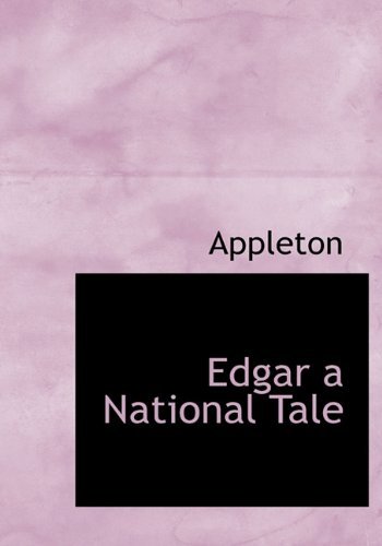 Cover for Appleton · Edgar a National Tale (Hardcover Book) (2010)
