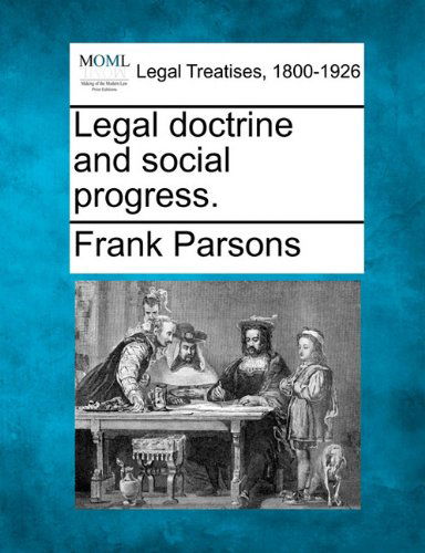 Cover for Frank Parsons · Legal Doctrine and Social Progress. (Paperback Book) (2010)