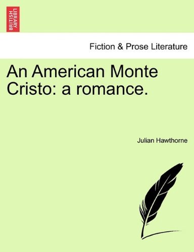 Cover for Julian Hawthorne · An American Monte Cristo: a Romance. Vol.i (Paperback Book) (2011)