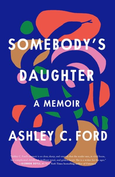 Cover for Ashley C. Ford · Somebody's Daughter: A Memoir (Hardcover Book) (2021)