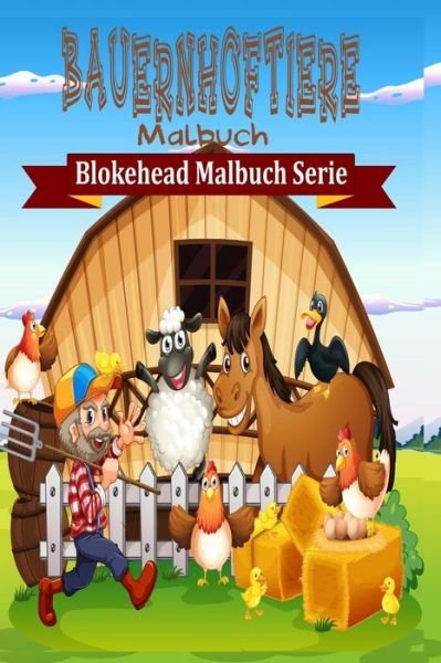 Cover for Die Blokehead · Bauernhoftiere Malbuch (Taschenbuch) (2020)