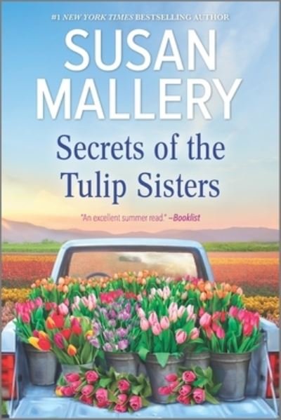 Secrets of the Tulip Sisters - Susan Mallery - Kirjat - Hqn - 9781335996978 - tiistai 17. huhtikuuta 2018