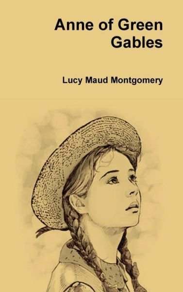 Cover for Lucy Maud Montgomery · Anne of Green Gables (Hardcover Book) (2016)