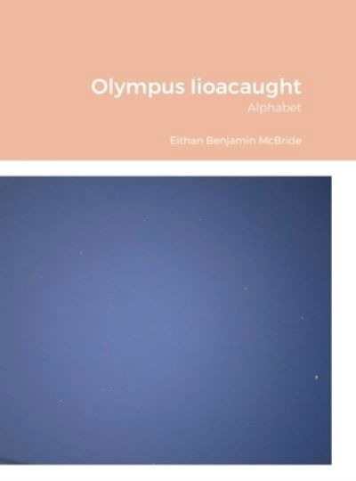 Cover for Eithan McBride · Olympus Iioacaught : Alphabet (Hardcover bog) (2022)