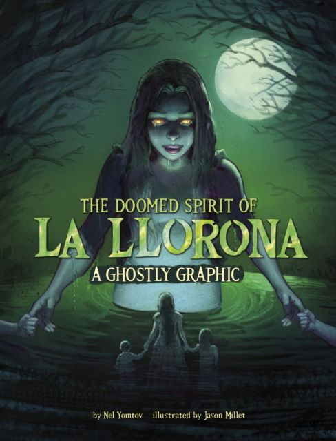 Cover for Nel Yomtov · The Doomed Spirit of La Llorona: A Ghostly Graphic - Ghostly Graphics (Paperback Bog) (2024)