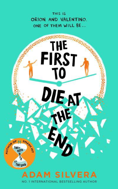 Cover for Adam Silvera · The First to Die at the End: TikTok made me buy it! The prequel to THEY BOTH DIE AT THE END (Hardcover bog) (2022)