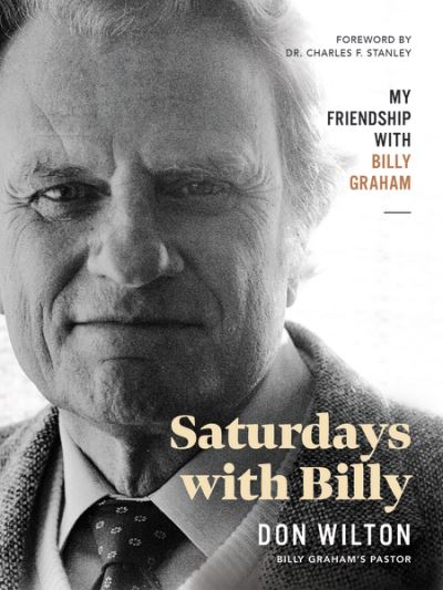 Cover for Donald J. Wilton · Saturdays with Billy: My Friendship with Billy Graham (Hardcover Book) (2021)
