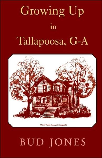 Cover for Bud Jones · Growing Up in Tallapoosa, Ga (Gebundenes Buch) (2002)