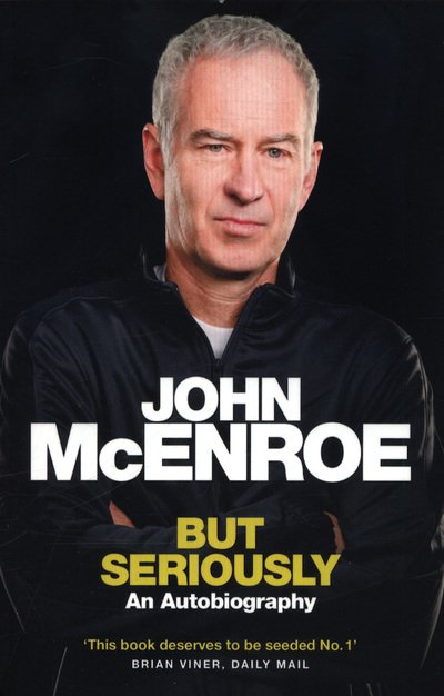Cover for John McEnroe · But Seriously: An Autobiography (Paperback Book) (2018)