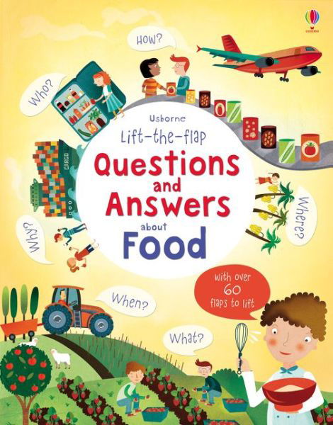Lift-the-flap Questions and Answers about Food - Questions and Answers - Katie Daynes - Books - Usborne Publishing Ltd - 9781409598978 - November 1, 2016