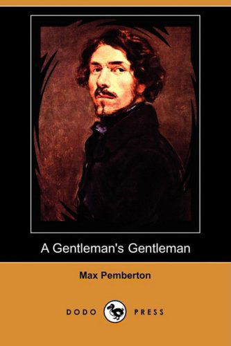 A Gentleman's Gentleman (Dodo Press) - Max Pemberton - Books - Dodo Press - 9781409936978 - October 16, 2008