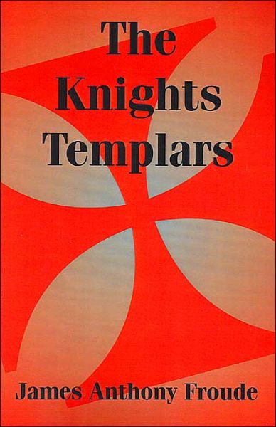 Cover for James Anthony Froude · The Knights Templars (Paperback Book) (2003)