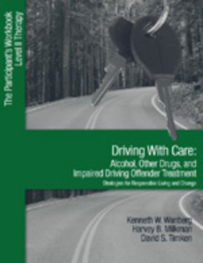 Cover for Kenneth W. Wanberg · Driving With Care: Alcohol, Other Drugs, and Impaired Driving Offender Treatment-Strategies for Responsible Living: The Participant's Workbook, Level II Therapy (Paperback Book) (2004)