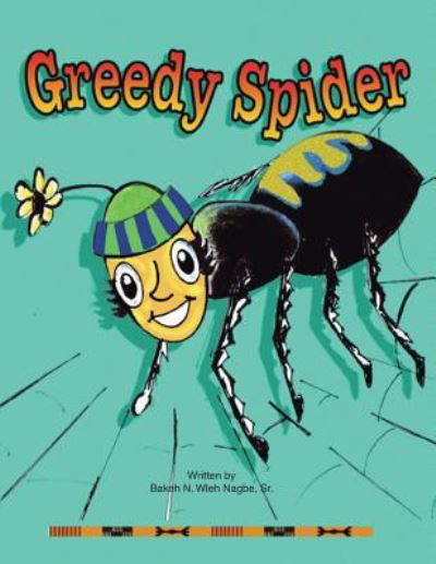 Cover for Bakeh N. Wleh Nagbe Sr. · Greedy Spider (Paperback Book) (2005)