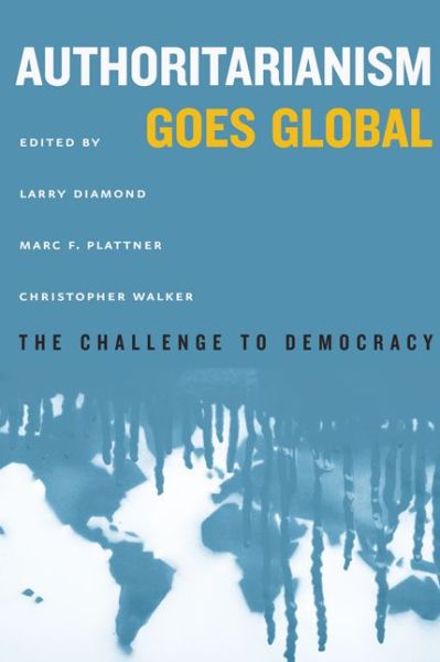 Cover for Larry Diamond · Authoritarianism Goes Global: The Challenge to Democracy - A Journal of Democracy Book (Paperback Book) (2016)