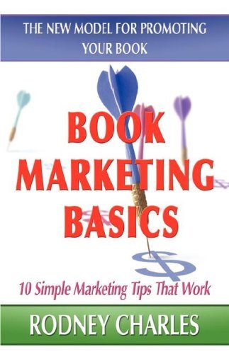 Cover for Rodney Charles · Book Marketing Basics; the New Model for Promoting Your Book (Hardcover Book) (2007)