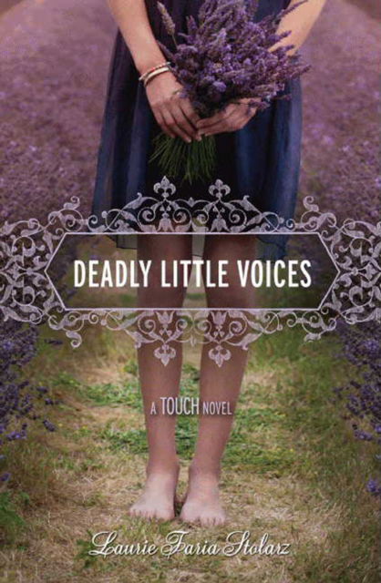 Deadly Little Voices: A Touch Novel - Laurie Faria Stolarz - Książki - Disney Publishing Worldwide - 9781423134978 - 10 stycznia 2013