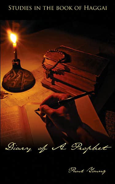 Cover for Paul Young · Diary of a Prophet: Studies in the Book of Haggai (Pocketbok) (2007)