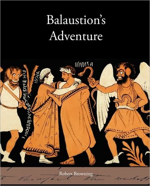 Cover for Robert Browning · Balaustion's Adventure (Taschenbuch) (2010)