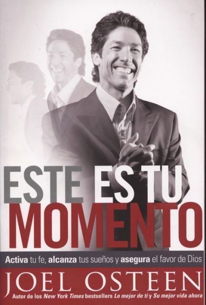 Este es tu momento: Activa tu fe, alcanza tus suenos y asegura el favor de Dios - Joel Osteen - Books - Howard Books - 9781439160978 - December 8, 2009