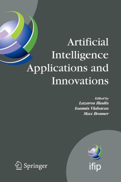 Cover for Lazaros Iliadis · Artificial Intelligence Applications and Innovations: Proceedings of the 5th Ifip Conference on Artificial Intelligence Applications and Innovations (Aiai'2009), April 23-25, 2009, Thessaloniki, Greece - Ifip Advances in Information and Communication Tech (Paperback Book) [Softcover Reprint of Hardcover 1st Ed. 2009 edition] (2010)