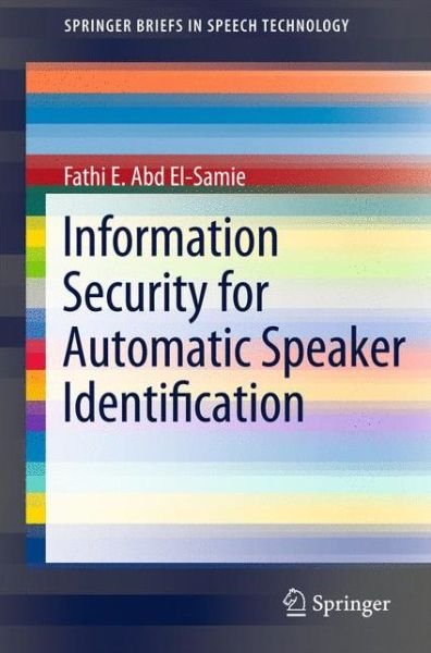 Cover for Fathi E. Abd el-Samie · Information Security for Automatic Speaker Identification - SpringerBriefs in Speech Technology (Paperback Bog) (2011)