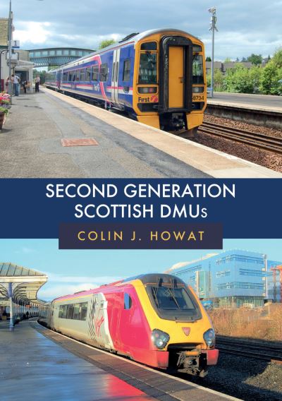 Second Generation Scottish DMUs - Colin J. Howat - Books - Amberley Publishing - 9781445691978 - December 15, 2020