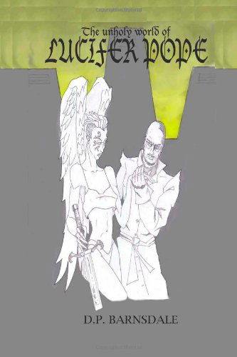 Cover for D P Barnsdale · The Unholy World of Lucifer Pope (Paperback Bog) (2009)