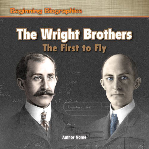 Cover for William Weir · The Wright Brothers: the First to Fly (Beginning Biographies) (Inbunden Bok) (2012)