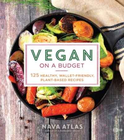 Cover for Nava Atlas · Vegan on a Budget: 125 Healthy, Wallet-Friendly, Plant-Based Recipes (Paperback Book) (2020)