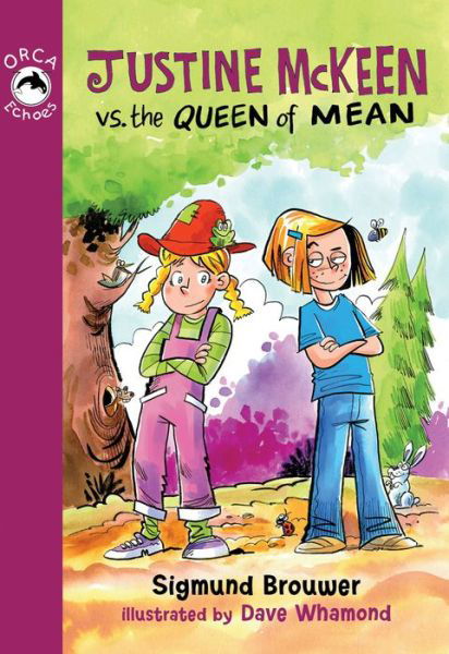 Justine Mckeen vs. the Queen of Mean (Orca Echoes) - Sigmund Brouwer - Książki - Orca Book Publishers - 9781459803978 - 1 listopada 2014