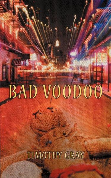 Cover for Timothy Gray · Bad Voodoo (Paperback Book) (2013)