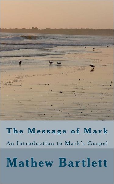 Cover for Mathew Bartlett · The Message of Mark (Paperback Book) (2011)