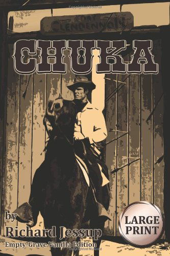 Cover for Richard Jessup · Chuka [large Print]: Empty-grave Vanilla Edition (Paperback Book) [Lrg edition] (2011)