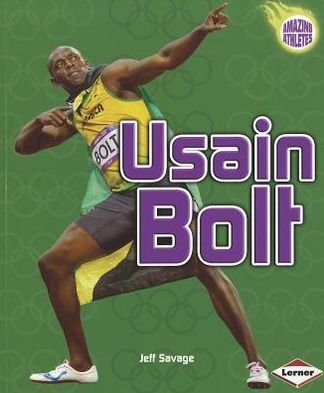 Usain Bolt (Amazing Athletes) - Jeff Savage - Libros - 21st Century - 9781467710978 - 1 de agosto de 2012